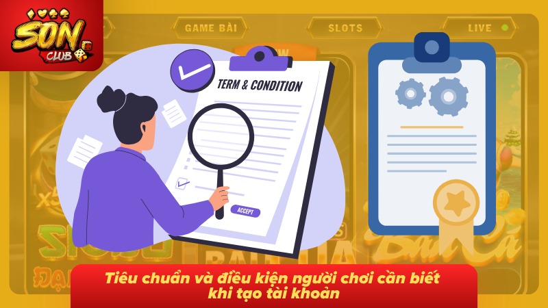 Đăng Ký Sonclub Chi Tiết Từng Bước Và Nhận Quà Tân Thủ 2026 3 Điều kiện tham gia cần đáp ứng trước khi tiến hành tạo tài khoản