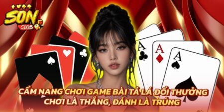 Game bài tả lá đổi thưởng