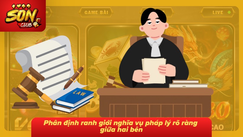 Ranh giới nghĩa vụ pháp lý giữa hai bên được phân định rõ ràng